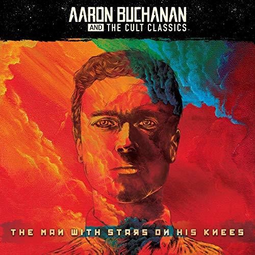 Buchanan, Aaron & the Cult Classics: Man With Stars On His Knees