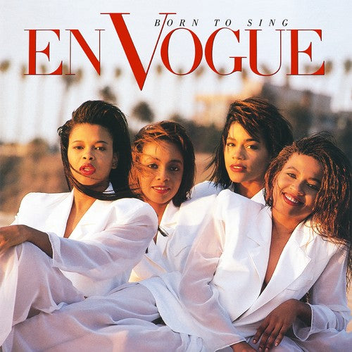 En Vogue: Born To Sing