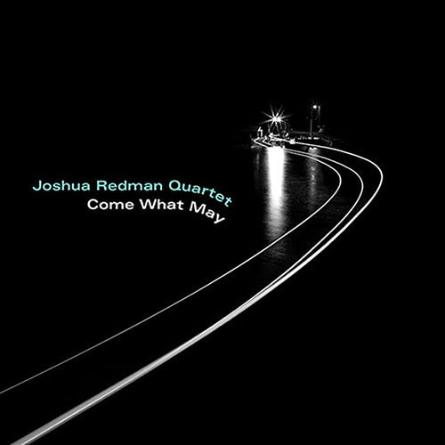 Redman, Joshua: Come What May