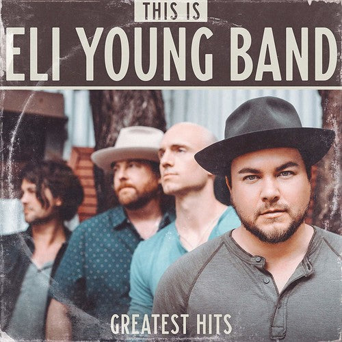 Young, Eli: This Is Eli Young Band: Greatest Hits