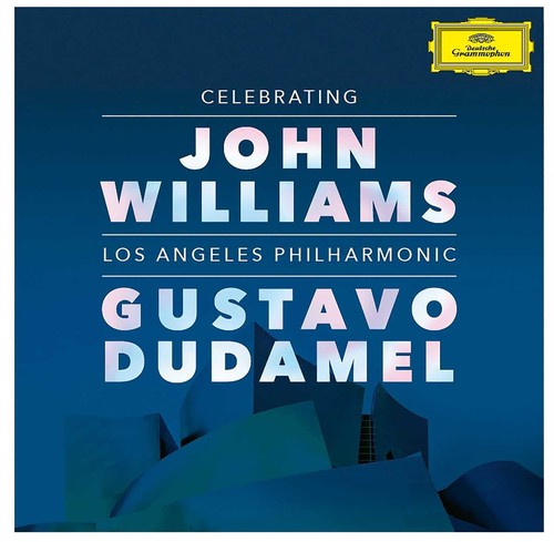 Dudamel, Gustavo / Los Angeles Philharmonic: Celebrating John Williams