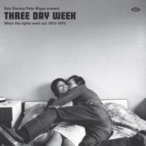 Bob Stanley / Pete Wiggs Present Three Day Week: Bob Stanley / Pete Wiggs Present Three Day Week: When The Lights WentOut 1972-1975 / Various