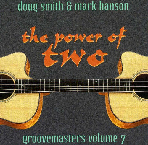 Smith, Doug / Hanson, Mark: Power Of Two: Groovemasters, Vol. 7