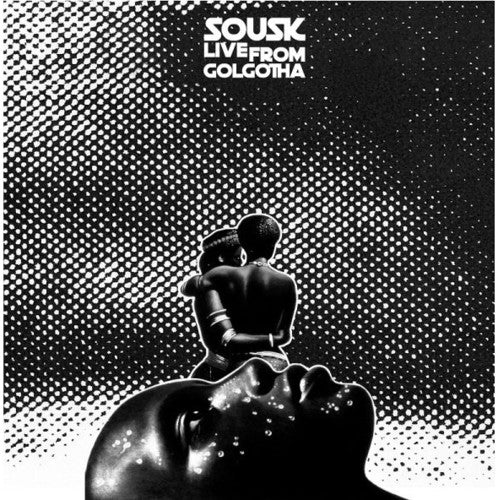 Sousk: Live from Golgotha