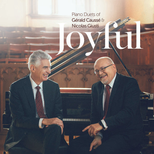 Gerald Causse & Nicolas Giusti: Joyful: Piano Duets Of Gerald Causse & Nicolas Giusti