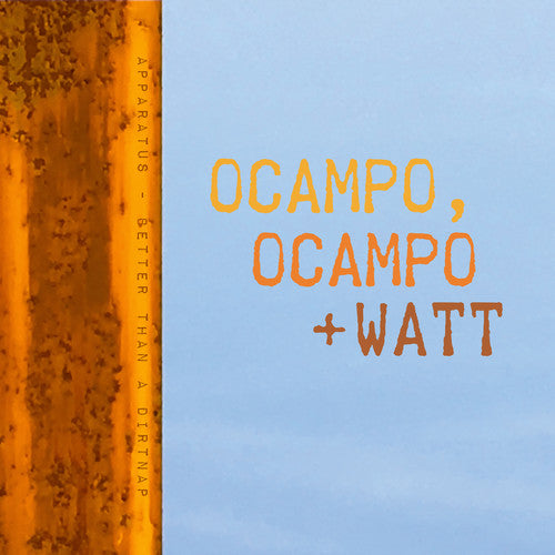 Ocampo / Ocampo / Watt: Better Than A Dirtnap