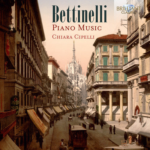 Bettinelli / Cipelli: Piano Music