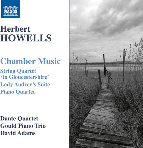 Howells / Adams / Dante Quartet: Chamber Music