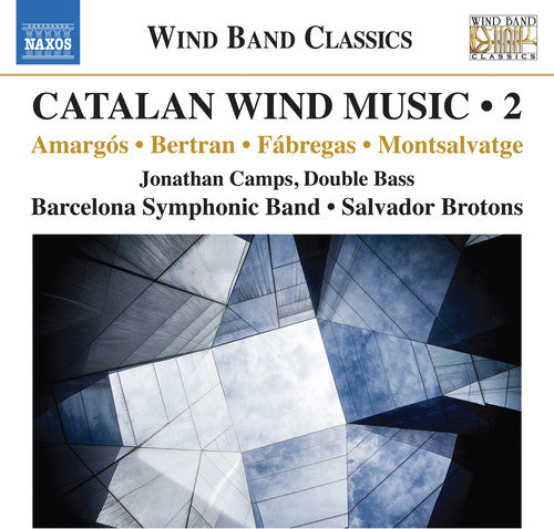 Amargos / Camps / Barcelona Municipal Band: Catalan Wind Music 2