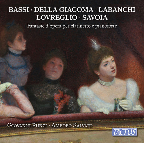 Bassi / Punzi / Presti: Operatic Fantasies for Clarinet & Piano