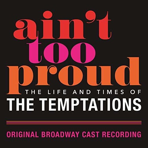 Ain't Too Proud: Life & Times of Temptation / Ocr: Ain't Too Proud: The Life and Times of the Temptations (Original Broadway Cast Recording)