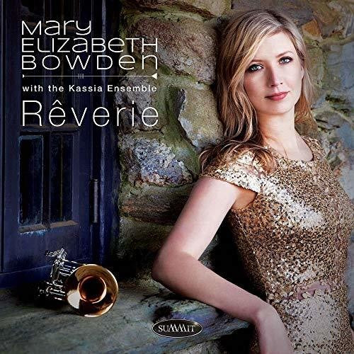 Bowden, Mary Elizabeth & Kassia Ensemble: Reverie