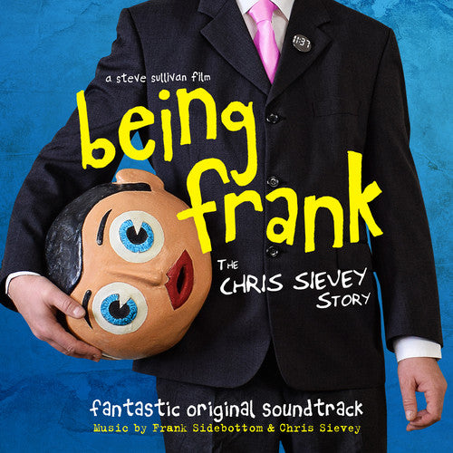 Sidebottom, Frank / Sievey, Chris: Being Frank: The Chris Sievey Story (Original Motion Picture Soundtrack)