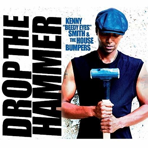 Smith, Kenny Beedy Eyes & the House Bumpers: Drop The Hammer