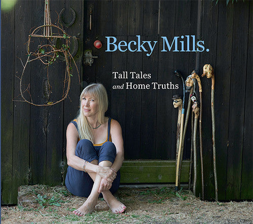 Mills, Becky: Tall Tales & Home Truths