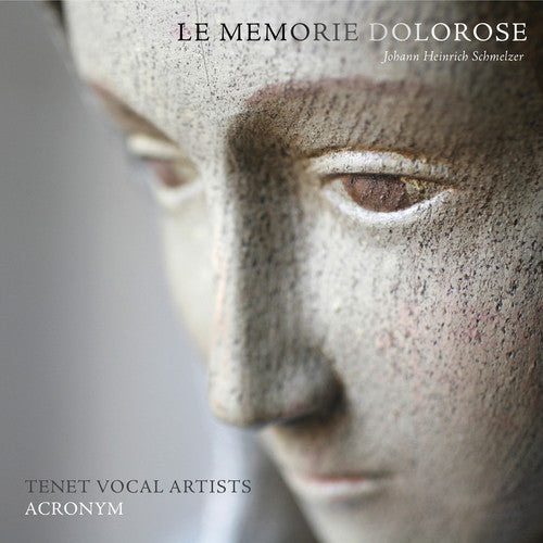 Schmelzer / Tenet Vocal Artists: Memorie Dolorose