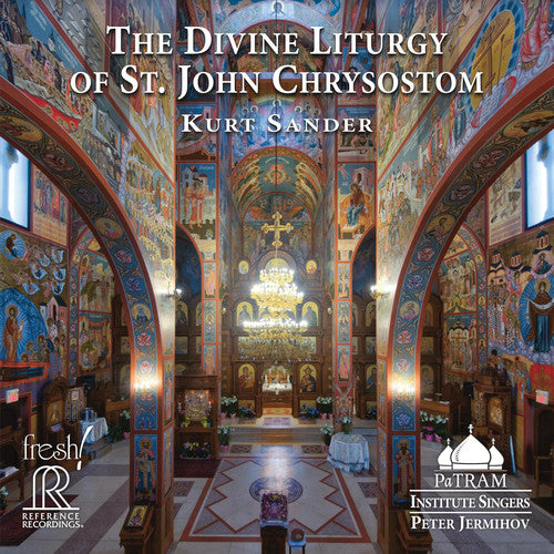 Sander / Patram Institute Singers / Jermihov: Divine Liturgy St Chrysostom