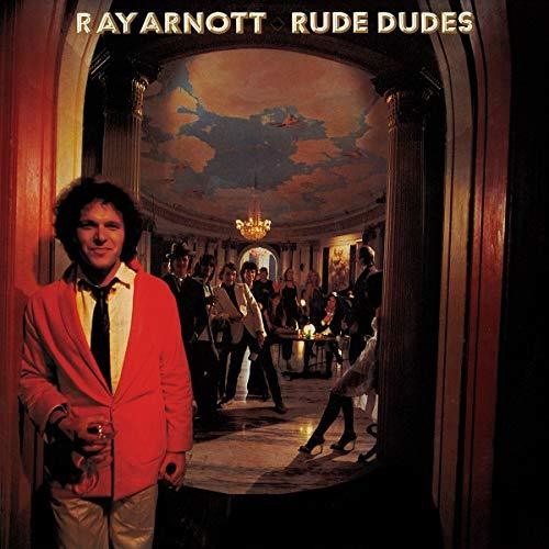 Arnott, Ray: Rude Dudes