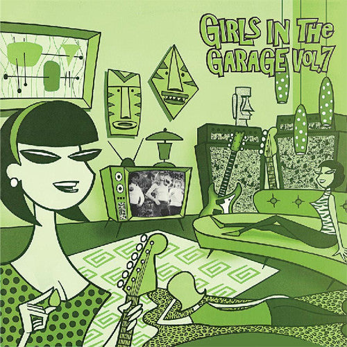 Girls in the Garage Volume 7 / Various: Girls in the Garage Volume 7