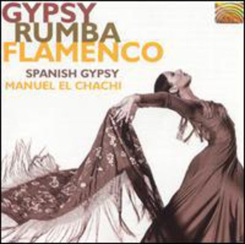 Spanish Gypsy / El Chachi, Manuel: Gypsy Rumba Flamenco