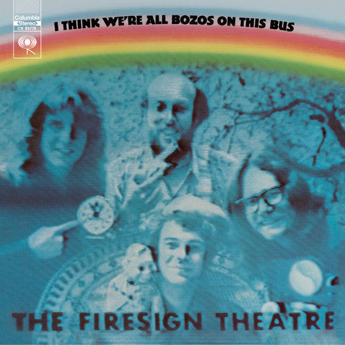 Firesign Theatre: I Think We're All Bozos on This Bus