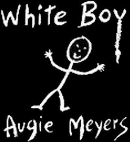 Meyers, Augie: White Boy