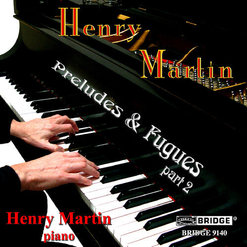 Henry Martin: Preludes & Fugues 2 - COMPACT DISCS