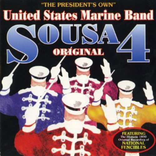 United States Marine Band: Sousa, Vol. 4