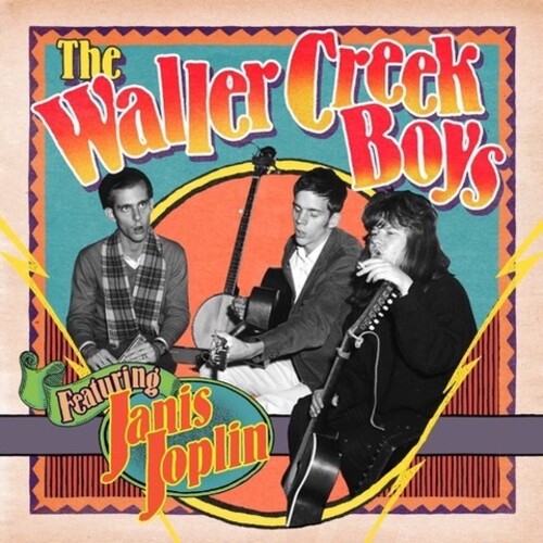 Waller Creek Boys / Joplin, Janis: The Waller Creek Boys Featuring Janis Joplin