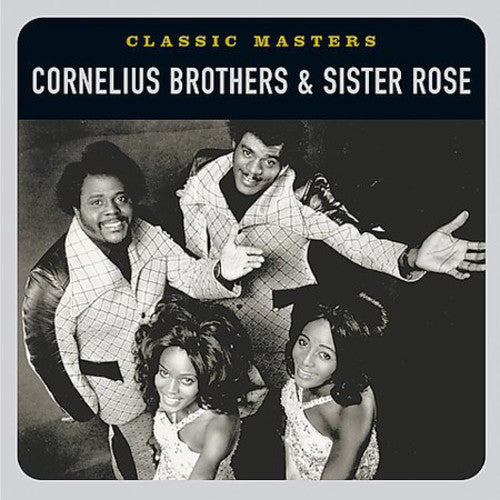 Cornelius Brothers & Sister Rose: Classic Masters