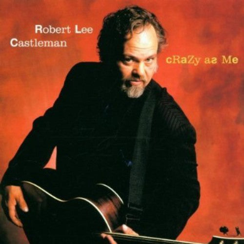 Castleman, Robert Lee: Crazy As Me