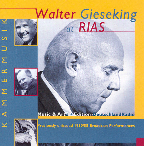 Gieseking / Dorati / Rias So: Walter Gieseking at Rias: Previously Unissued Rec