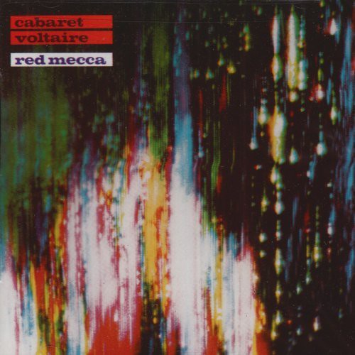 Cabaret Voltaire: Red Mecca