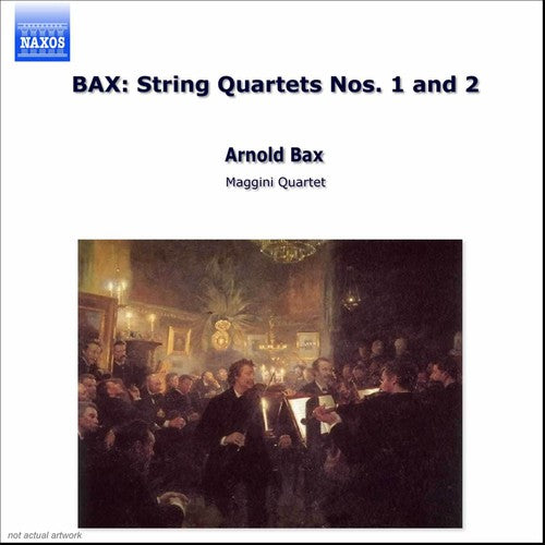 Bax / Maggini Quartet: String Quartets 1 & 2