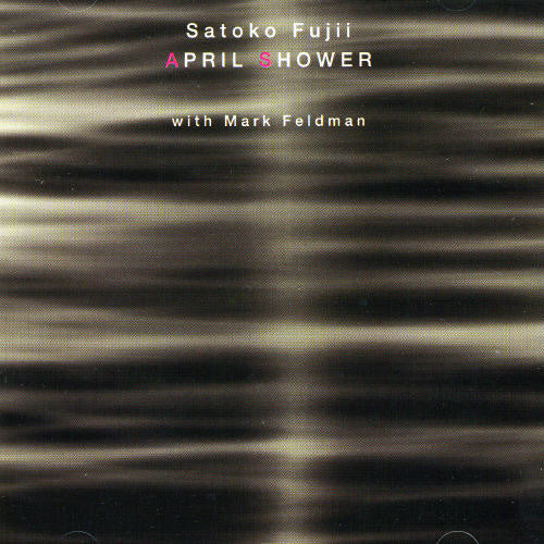 Fujii, Satoko / Feldman, Mark: April Shower