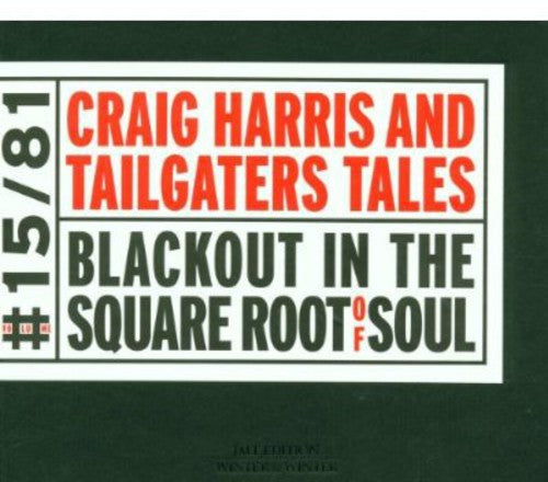 Harris, Craig / Tailgaters Tales: Blackout in the Square Root of Soul