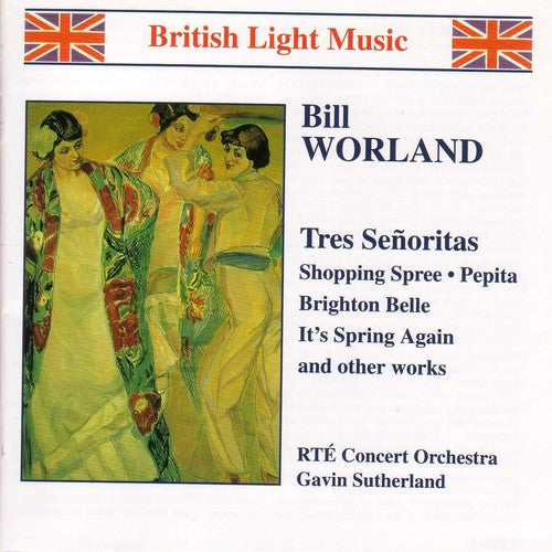 Worland / Sutherland / Rte Concert Orchestra: Tres Senoritas