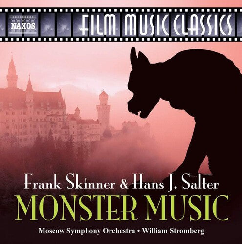 Skinner / Salter / Moscow So / Stromberg: Monster Music: Film Music Classics