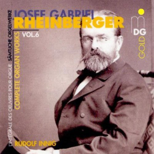 Rheinberger / Innig: Complete Organ Works 6