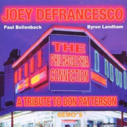 Defrancesco, Joey: A Tribute To Don Patterson: The Philadelphia Connection