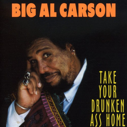 Carson, Big Al: Take Your Drunken Ass Home