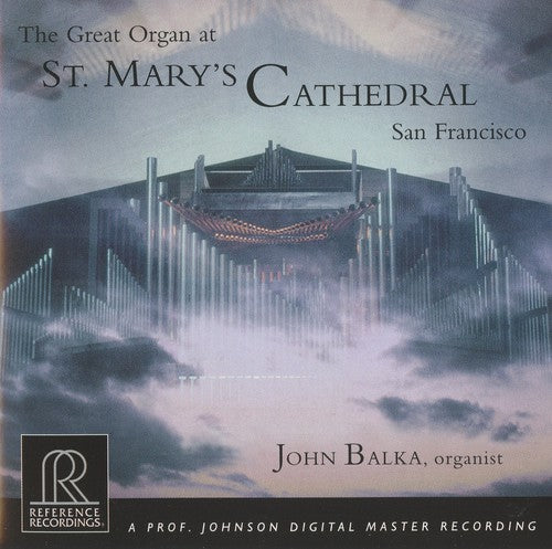 Balka, John: Great Organ at St Mary's Cathedral San Francisco