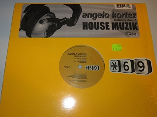 Kortez, Angelo / Alan T: House Muzik