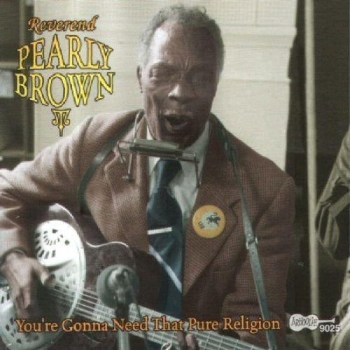 Brown, Pearly: You're Gonna Need That Pure Religion