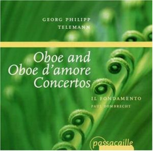 Telemann / Dombrecht / Il Fondamento: Oboe & Oboe D'amore Concertos