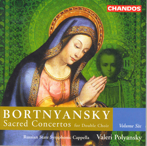 Bortnyansky / Polyanski / Russian State Sym Capell: Sacred Concertos 6