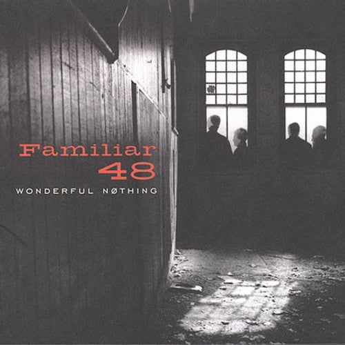 Familiar 48: Wonderful Nothing