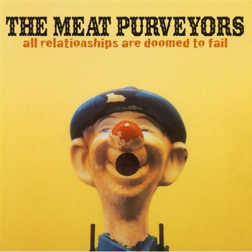 Meat Purveyors: All Relationships Are Doomed to Fail