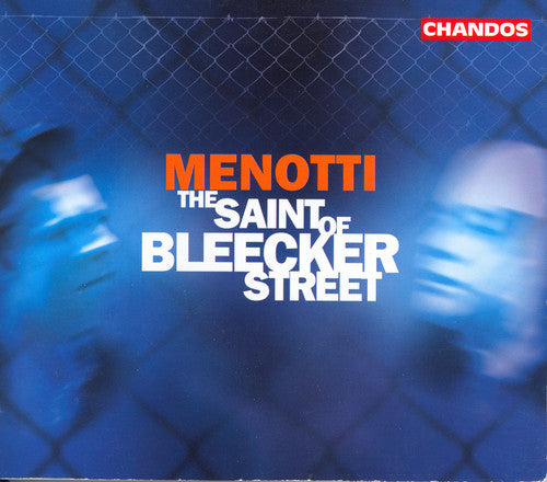 Menotti / Melinek / Richards / Steven / Hickox: Saint of Bleecker Street