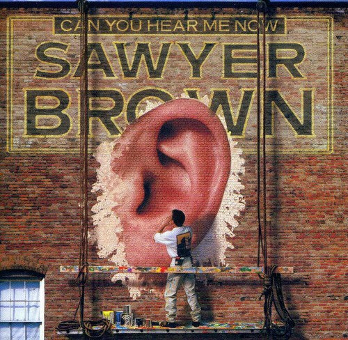 Sawyer Brown: Can You Hear Me Now